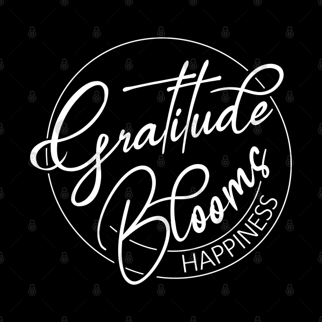 Gratitude Blooms Happiness | Gratitude quote by FlyingWhale369