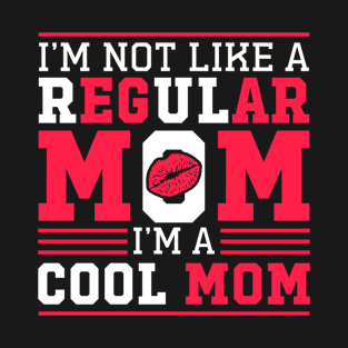 I'm Not Like A Regular Mom I'm A Cool Mom T-Shirt