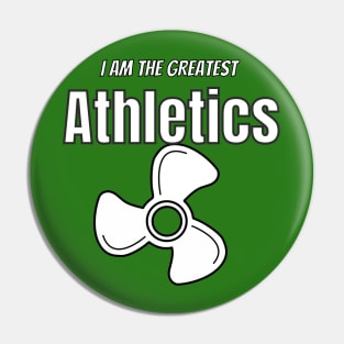 i am the greatest ATHLETICS fan Pin