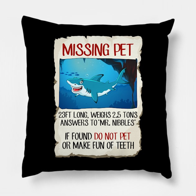 Missing pet funny shark tshirt Pillow by sudiptochy29