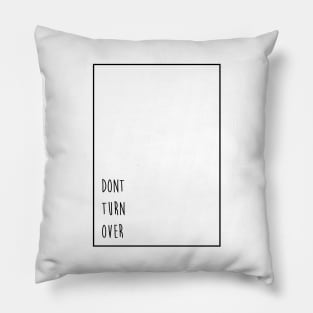 Don't Turn Over Pillow