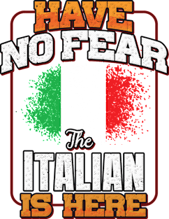 Italian Flag  Have No Fear The Italian Is Here - Gift for Italian From Italy Magnet