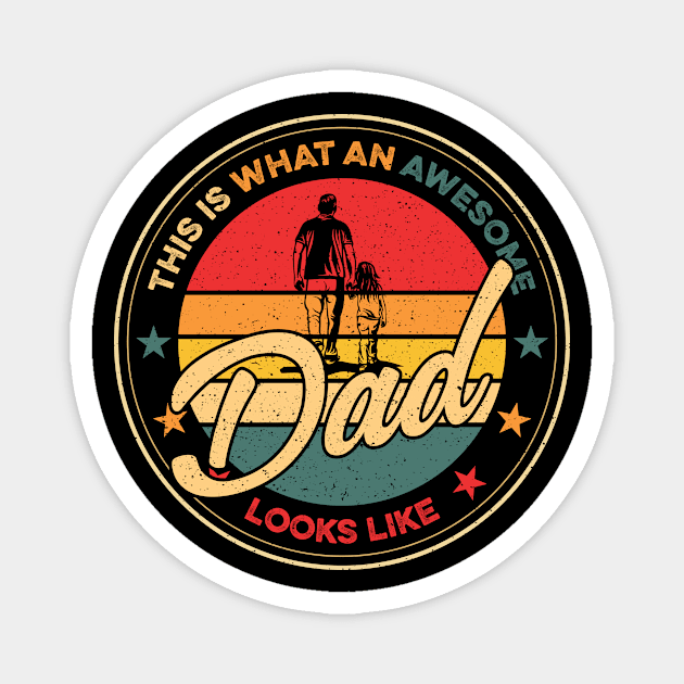 This Is What An Awesome Dad Looks LIke Gift For Men Father day Magnet by Los San Der