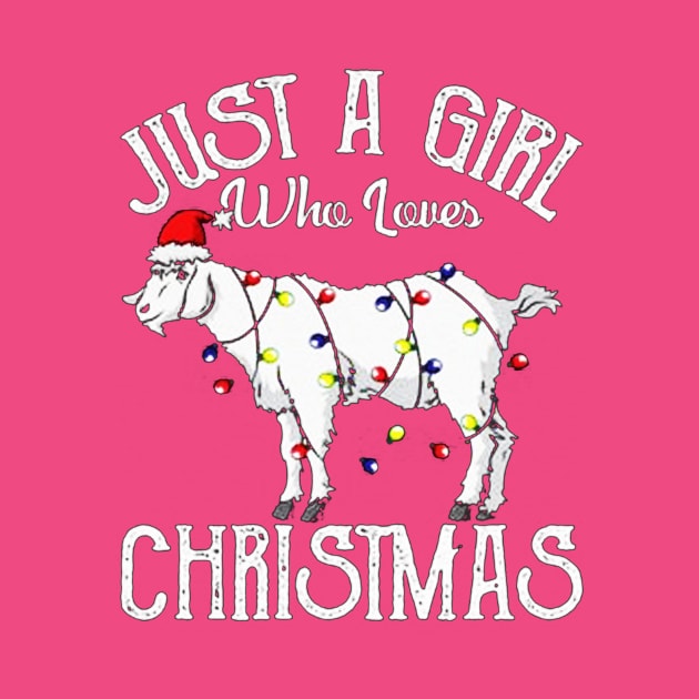 Just a Girl Who Loves Christmas Goat by rosposaradesignart