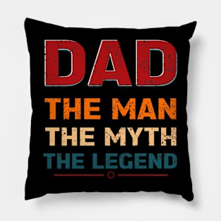 Dad the man the myth the legend Pillow