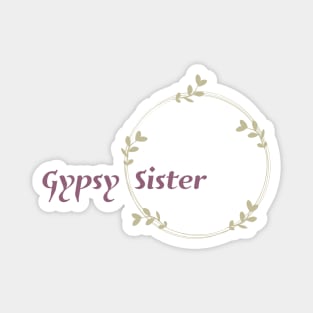 Gypsy Sister Magnet