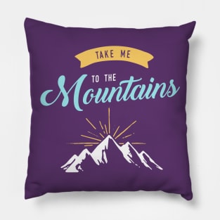 Take me to the mountains Pillow