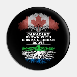 Canadian Grown With Sierra Leonean Roots - Gift for Sierra Leonean With Roots From Sierra Leone Pin