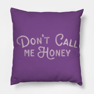 "Don't Call Me Honey" Funny Typography Design Pillow