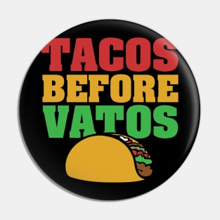 Tacos before vatos Pin