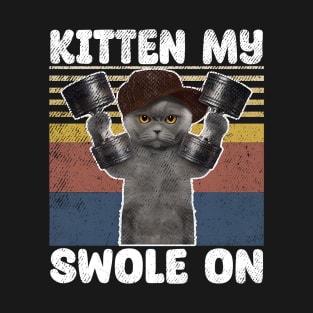 Kitten My Swole On T-Shirt