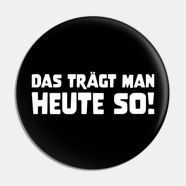 DAS TRÄGT MAN HEUTE SO Slogan Quote funny gift idea Pin by star trek fanart and more