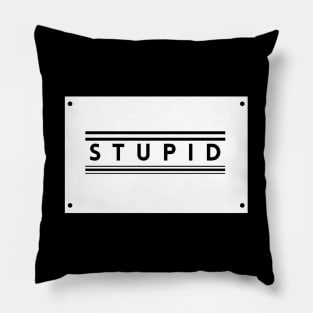 Stupid Comments Pillow