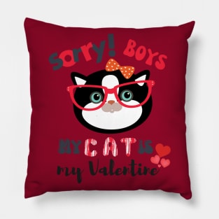 Sorry Boys My Cat Is My Valentine Pillow