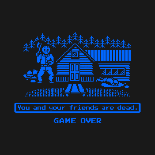 You and your friends are dead - Blue T-Shirt