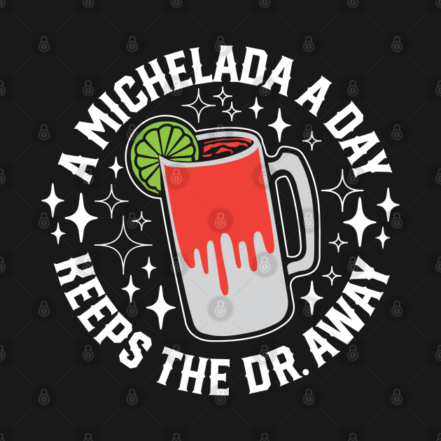 A Michelada a Day Keeps the Dr Away by TheCraftyDrunkCo