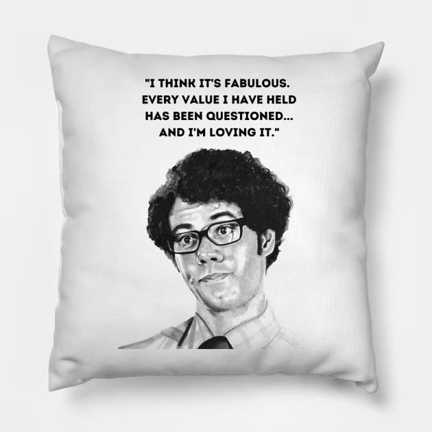 Moss, "I think its fabulous." The IT Crowd. Pillow by DoodlerLoodles