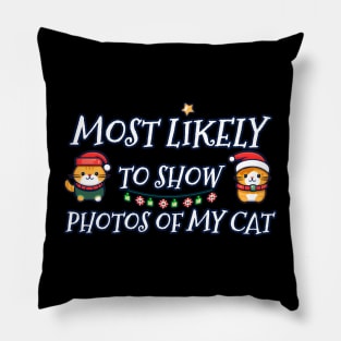 Most likely to show photos of my cat Pillow