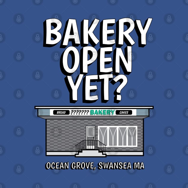 Bakery Open Yet? Ocean Grove, Swansea MA Bakery Open Yet Ocean Grove