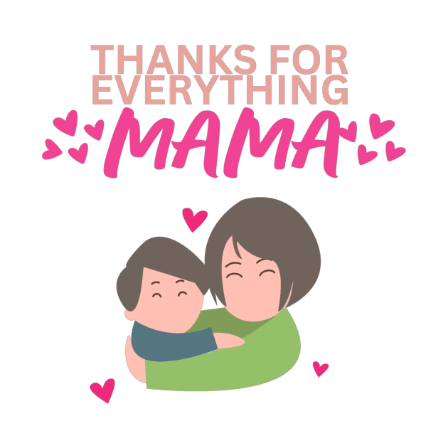 Thanks for Everything Mama - Mom & Son Illustration by Trendy-Now