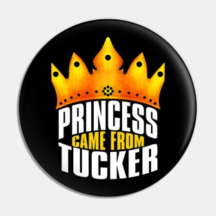 Princess Came From Tucker, Tucker Georgia Pin