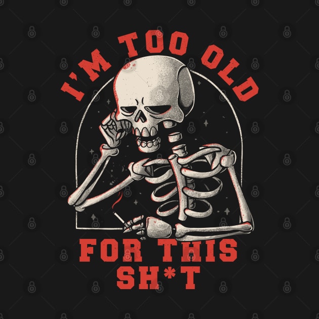 I’m Too Old For This Funny Skull by eduely