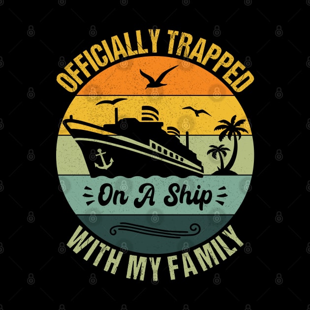 Officially Trapped On A Ship With My Family Cruise Vacation by Benzii-shop 