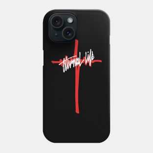 ETERNAL LIFE CROSS Phone Case