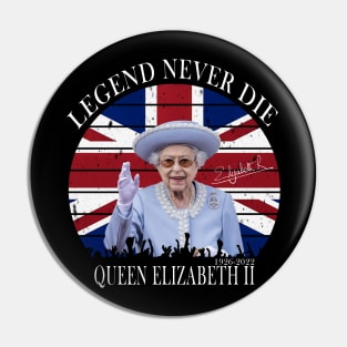 LEGEND NEVER DIE QUEEN ELIZABETH II Pin