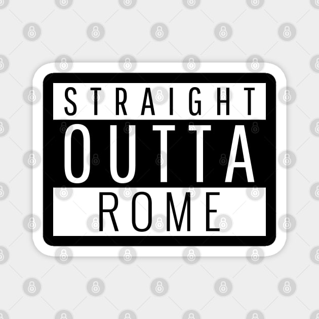 Straight Outta Rome Magnet by ForEngineer