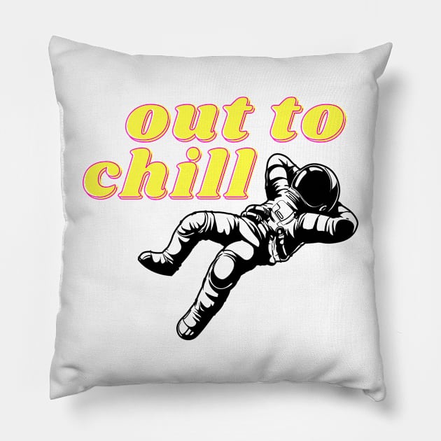 Out to Chill Astronaut Relax Pillow by ThyShirtProject - Affiliate