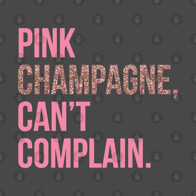 Pink Champagne Can't Complain by kathleenjanedesigns