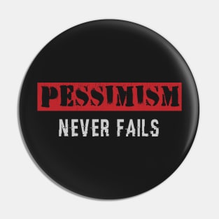 pessimism never fails Pin