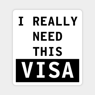 I really need this Visa Magnet