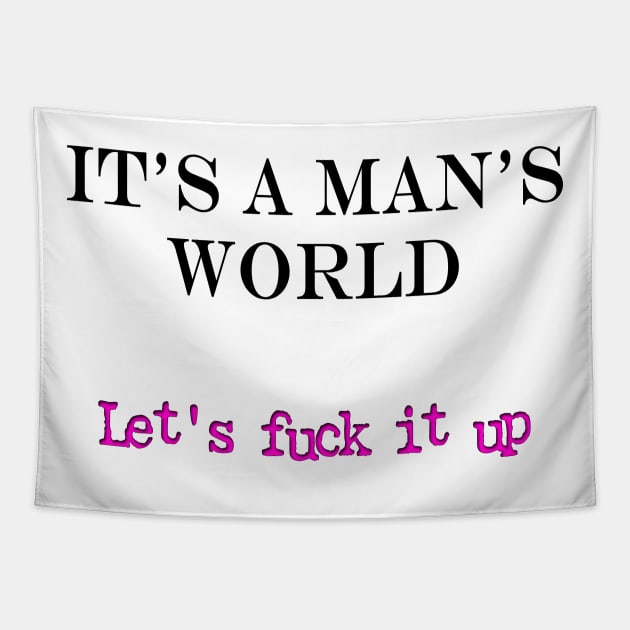 It's a Man's World Tapestry by RandomGoodness