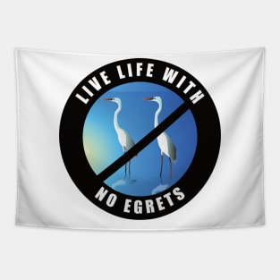 Live Life With No Egrets Tapestry