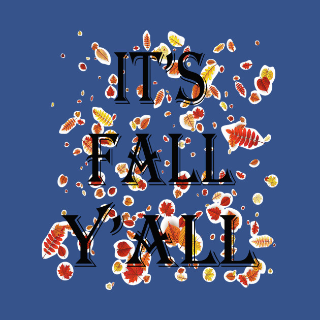 Discover it's fall y'all - Fall Yall - T-Shirt