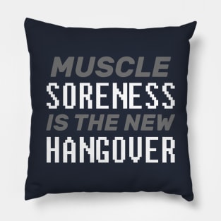 Muscle Soreness Is The New Hangover - Bodybuilding Pillow