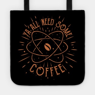 yall need some coffee funny coffee lovers saying Tote