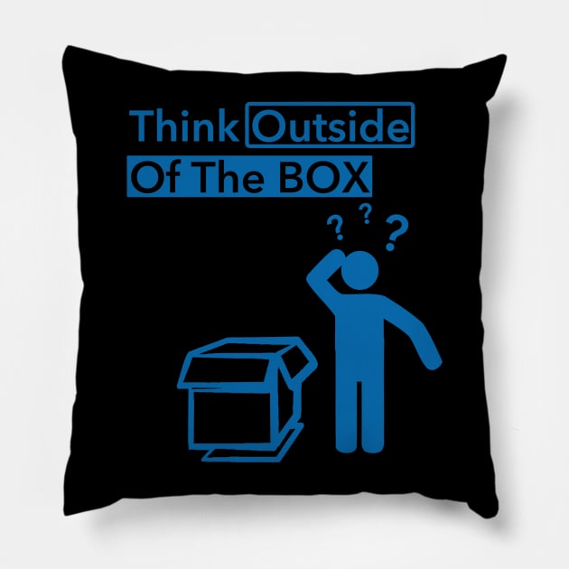 Think Outside Of The BOX ?? Pillow by eggtee_com