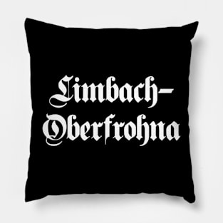 Limbach-Oberfrohna written with gothic font Pillow