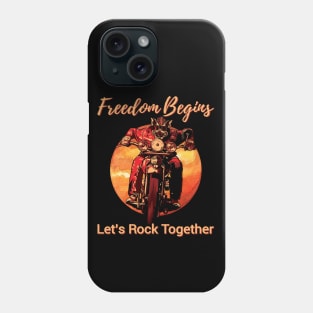 Freedom begins, Let's rock together,Freedom you can feel Phone Case