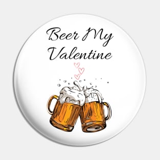 Beer My Valentine Pin