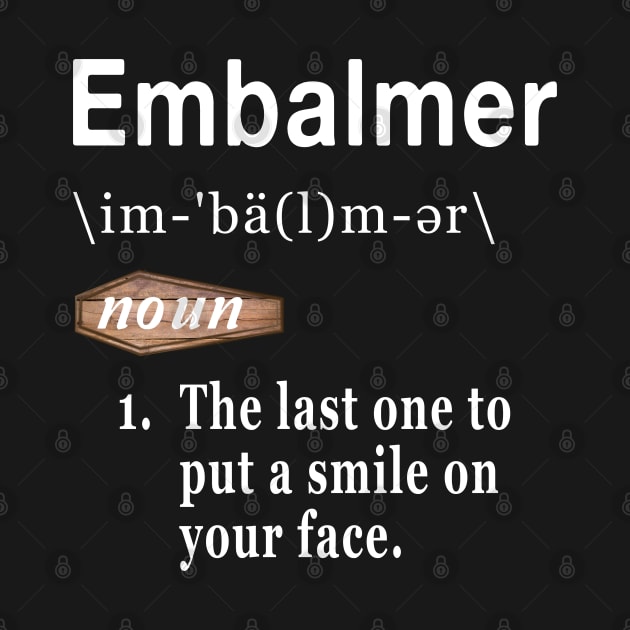 Embalmer Word Definition Quote for Morticians by Graveyard Gossip