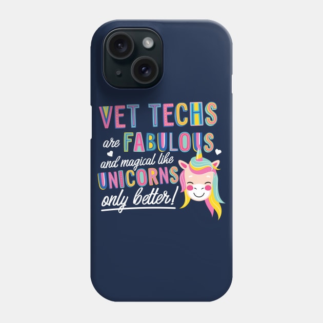 Vet Techs are like Unicorns Gift Idea Phone Case by BetterManufaktur