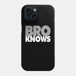 Bro Knows Phone Case