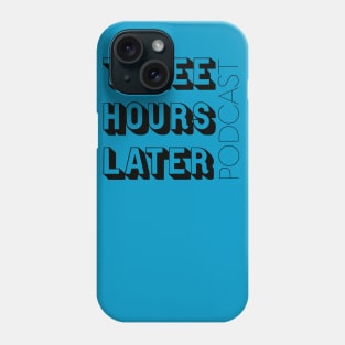 Three Hours Later Logo Phone Case