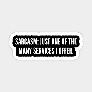 Sarcastic Services Magnet