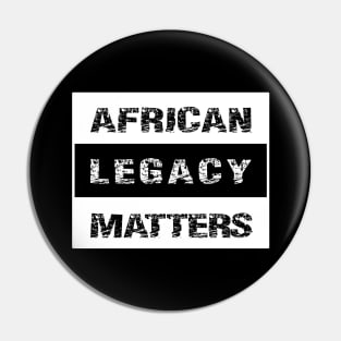 AFRICAN LEGACY MATTER by AfreeKA -2 Pin