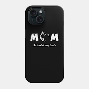 mom the heart of every family t-shirt Phone Case